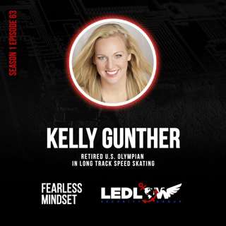 Episode 63 - Overcoming Mental Challenges, Overcoming Hardships, And Transitioning To A Motivation Speaker with Kelly Gunther