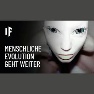 Was wäre, wenn die Menschheit sich weiterentwickeln würde?
