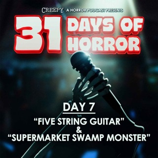 Day 7 - Five-String Guitar & Supermarket Swamp Monster