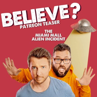Believe Patreon Teaser: The Miami Mall Alien Incident
