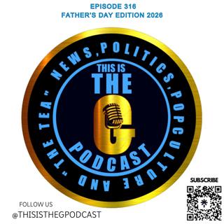 EPISODE 316 FATHER'S DAY EDITION 2026