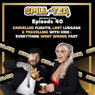 #40 Cancelled Flights, Lost Luggage & Travelling with Kids: Everything Went Wrong Fast