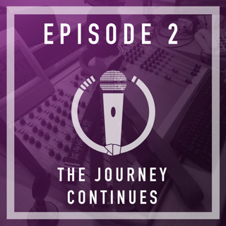 Episode 2 - The Journey Continues