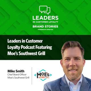 #484: Leaders in Customer Loyalty: Brand Stories | Moe’s Southwest Grill: Redefining Loyalty with Flavor and Fun