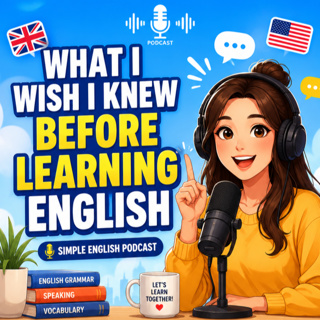 What I Wish I Knew Before Learning English | English Podcast 🎧