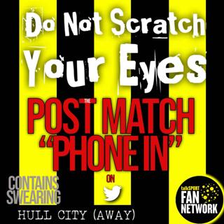 POST MATCH PHONE IN - HULL CITY 1 - 1 WATFORD