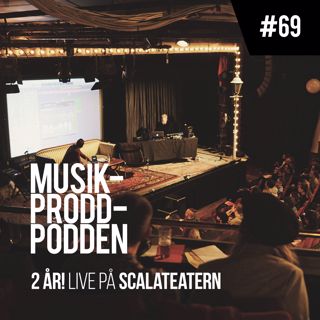 #69 Två-årsjubileum live på Scalateatern!