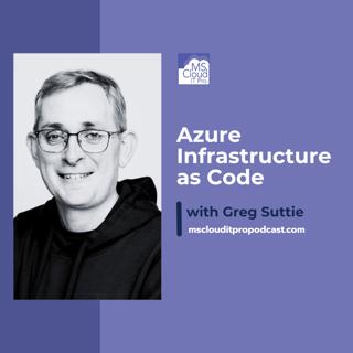 Episode 399 – Azure Infrastructure as Code with Greg Suttie