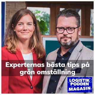 Logistikpodden Magasin - Experternas bästa tips på grön omställning