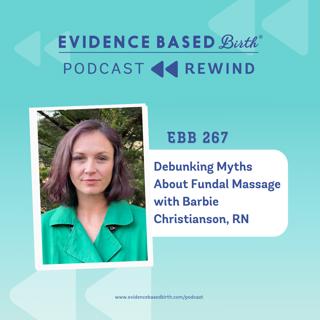 REPLAY: EBB 267 - Debunking Myths About Fundal Massage with Barbie Christianson, RN