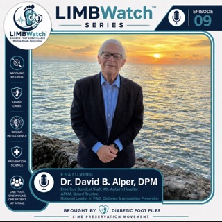 LIMBWatch Series: Dr. David Alper, DPM-Beyond the Operating Room: The Legislative Fight to Save Limbs