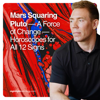 Mars Squaring Pluto — A Force of Change — Horoscopes for All 12 Signs