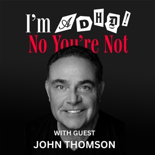 John Thomson: ADHD...Nice!