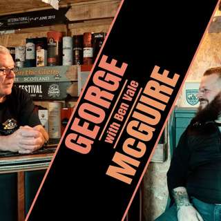 S4:E1 - George McGuire - A.K.A Mr Thunder in the Glens