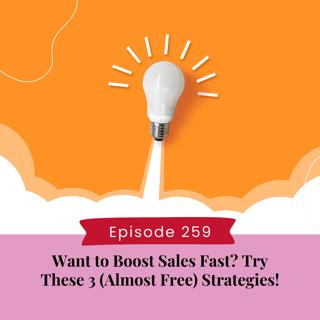 Want to Boost Sales Fast? Try These 3 (Almost Free) Strategies!