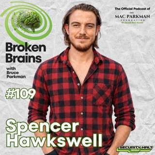 Spencer Hawkswell Spencer Hawkswell on Psilocybin, Mental Health and the Future of Psychedelic Medicine | Broken Brains Ep. 109