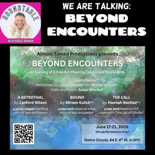 BEYOND ENCOUNTERS: We TalksTheater, Storytelling, & More!