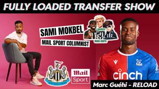 ⏰ Sami Mokbel - Daily Mail - Fully Loaded Transfer Show - Marc Guéhi - RELOAD 💥😲
