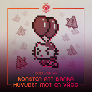 Dokumentär: Konsten att banka huvudet mot en vägg