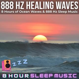 🌊 [888 Hz] Healing Waves | 8 Hours of Relaxing Ocean Waves with 888 Hz Healing Meditation Music for Deep REM Sleep 😴