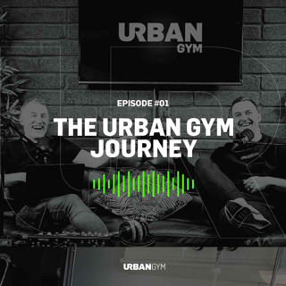 UR Podcast S02E01: The Urban Gym Journey (We're back)