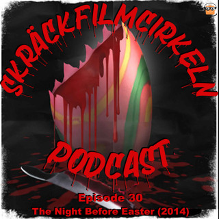 Episode 30 - The Night Before Easter (Arkiv från 2019-04-19)