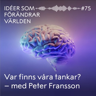 Var finns våra tankar? – med Peter Fransson