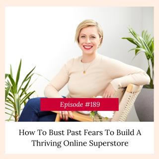 How To Bust Past Fears To Build A Thriving Online Superstore