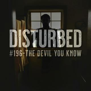 #196 - The Devil You Know