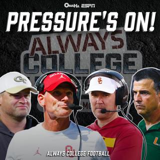 Always College Football: Pressure is on for Oklahoma, Georgia Tech, Miami & USC