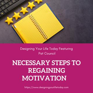 Necessary Steps to Regaining Motivation