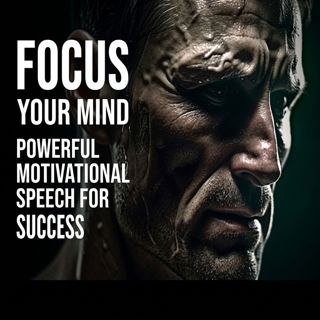 Focus Your Mind | Powerful Motivational Speech for Success
