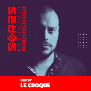 Seres Produções Radio Show Guest Le Croque - 07th/APR/2017