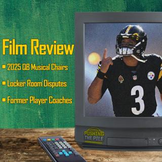 Film Review: Locker room disputes, 2025 QB musical chairs, former player coaches + Mailbag