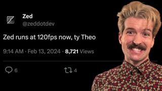 I'm Gonna Try Zed Now (RIP VSCode) | Theo - t3․gg
