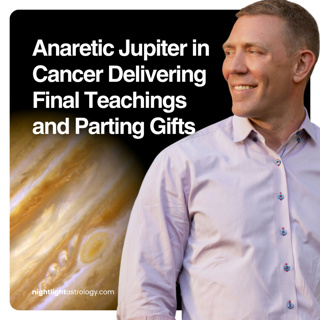 Anaretic Jupiter in Cancer Delivering Final Teachings and Parting Gifts