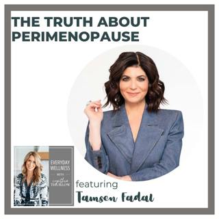 Ep. 473 The Truth About Perimenopause with Tamsen Fadal