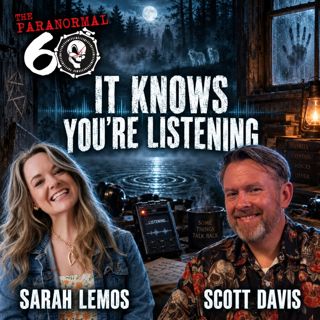 They Know You Are Listening - The Paranormal 60
