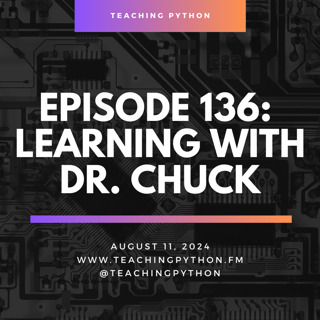 Episode 136: Learning Python with Dr. Chuck