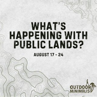 Big Bend Bulldozers Paused, Mining Claims in Grand Staircaise and Bears Ears, and a Win for the Boundary Waters - Public Lands News (August 17 - 24)