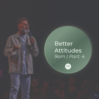 Better Attitudes (Part 4) | Pastor George Georgiou | Morning Service | 25 May 2025
