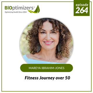 264: Fitness Journey over 50 - with Mareya Ibrahim-Jones