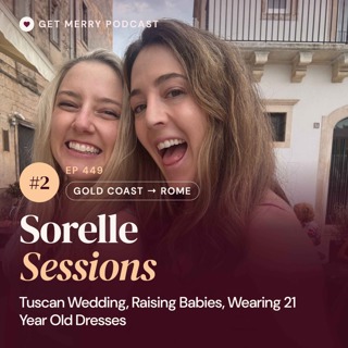 449: Sorelle Sessions #2 | Tuscan Wedding, Raising Babies, Wearing 21 Year Old Dresses