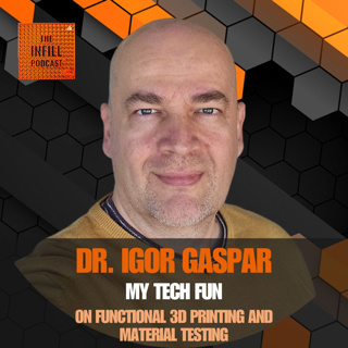 Ep. 53: Dr. Igor Gaspar of My Tech Fun on Functional 3D Printing and Material Testing