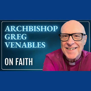 On Faith, feat. Archbishop Greg Venables | TRACES Appendix 29