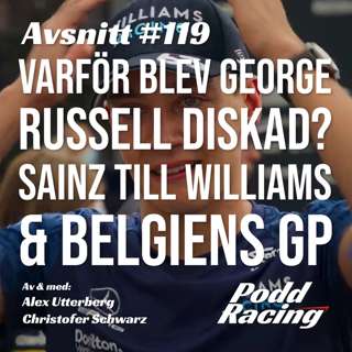 119. Varför blev George Russell Diskad? Sainz till Williams & Belgiens GP