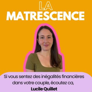 EP274 - Si vous sentez des inégalités financières dans votre couple, écoutez ca, Lucile Quillet