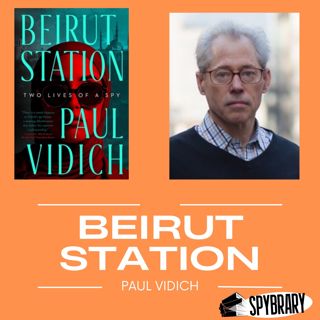 Unpacking Beirut Station with Author Paul Vidich