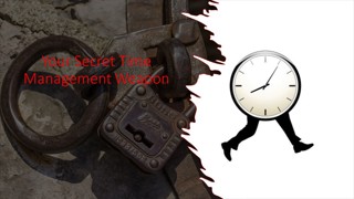 Your Secret Time Management Weapon