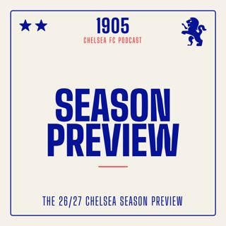 The 2026/27 Chelsea Season Preview